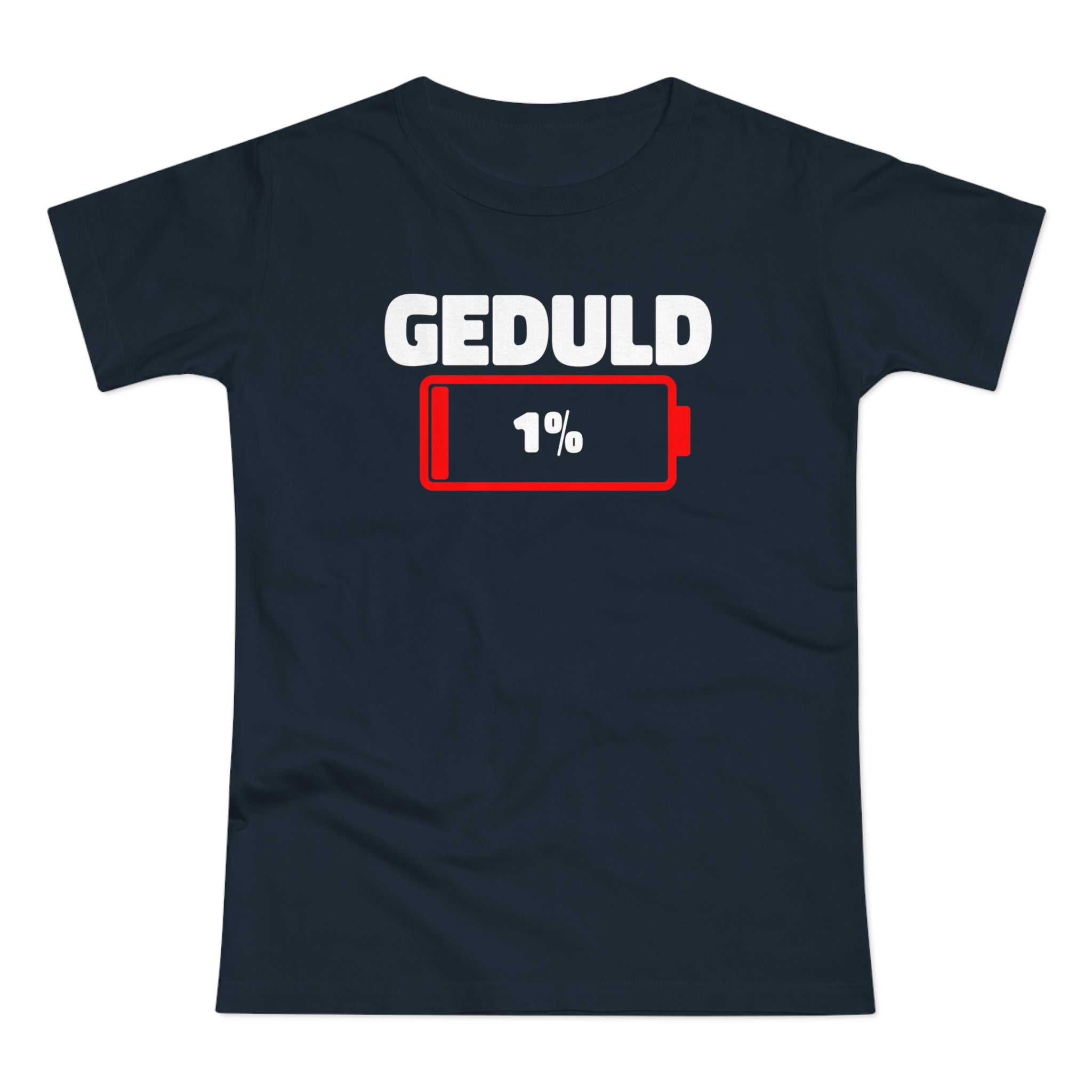 Geduld 1% Lustige Sprüche für Frauen - Witziges Frauen T-Shirt