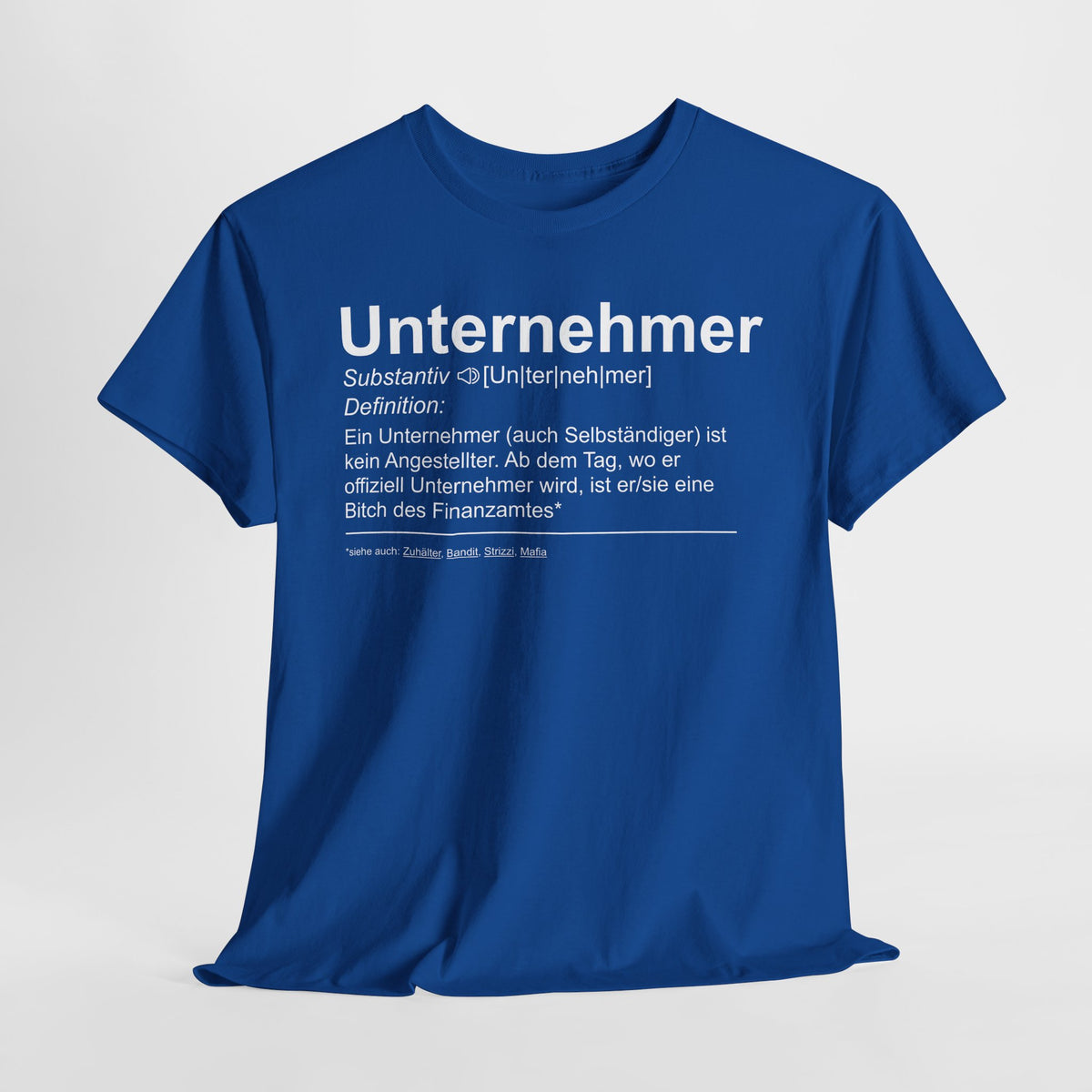 Unternehmer Definition Shirt - Finanzamt Bit*ch - für Selbständige - Lustiges Männer T-Shirt