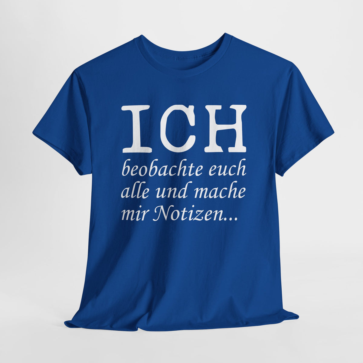 Lustiges T-Shirt mit Spruch Ich beobachte euch alle und mache mir Notizen Fun T-Shirt