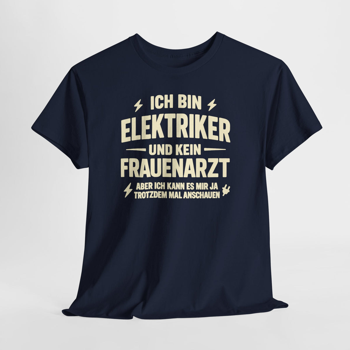 Elektriker T-Shirt Bin Elektriker und kein Frauenarzt Lustiges Witziges Shirt
