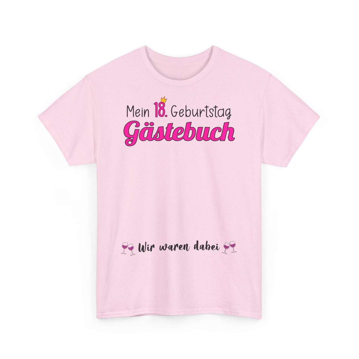 Gästebuch Mein 18. Geburtstag Wir waren dabei Geburtstagsgeschenk Frau - Unisex T-Shirt