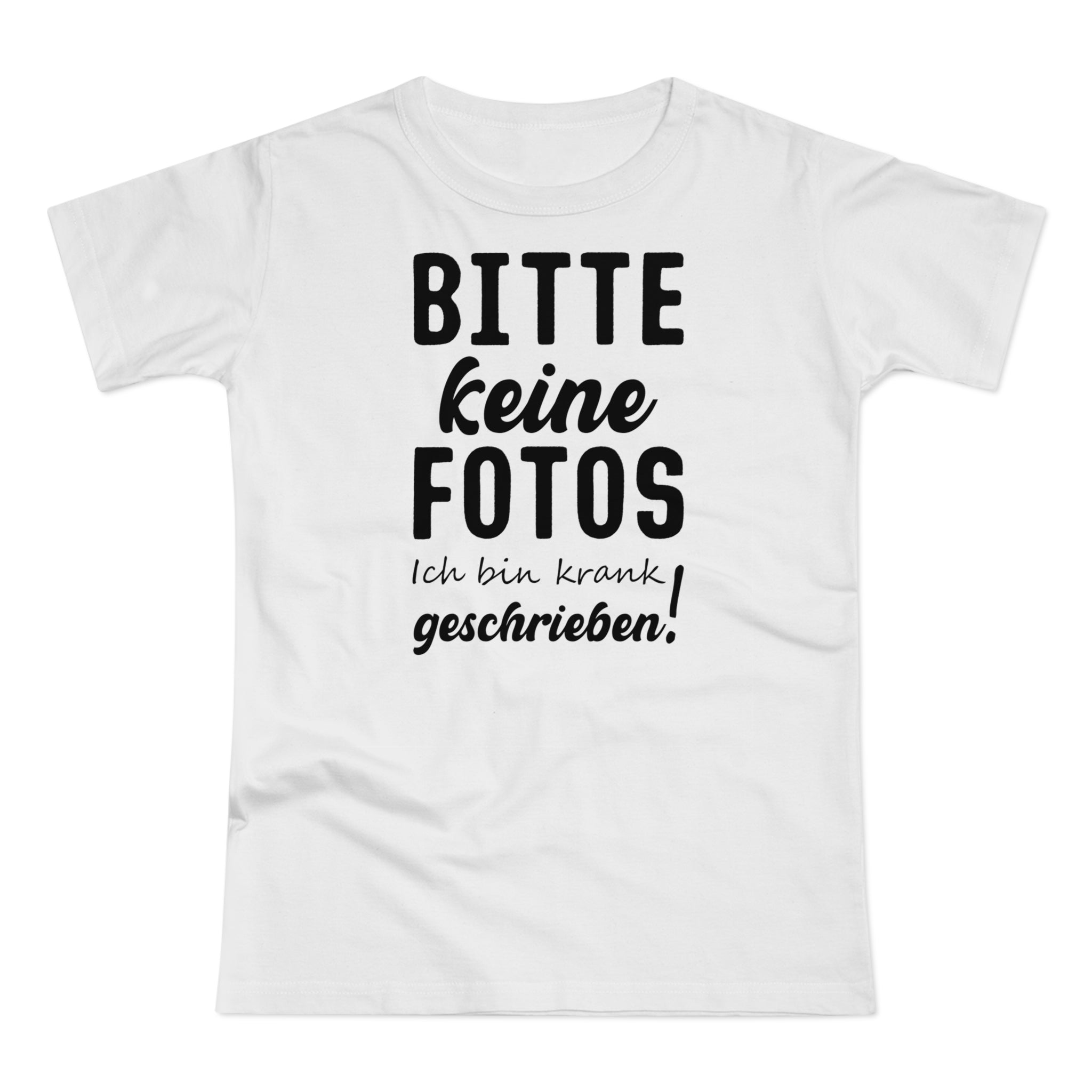 Bitte keine Fotos - bin krank geschrieben - Lustiges Frauen T-Shirt