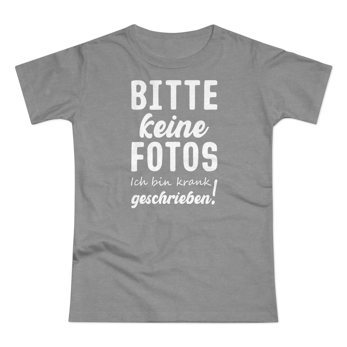 Bitte keine Fotos - bin krank geschrieben - Lustiges Frauen T-Shirt