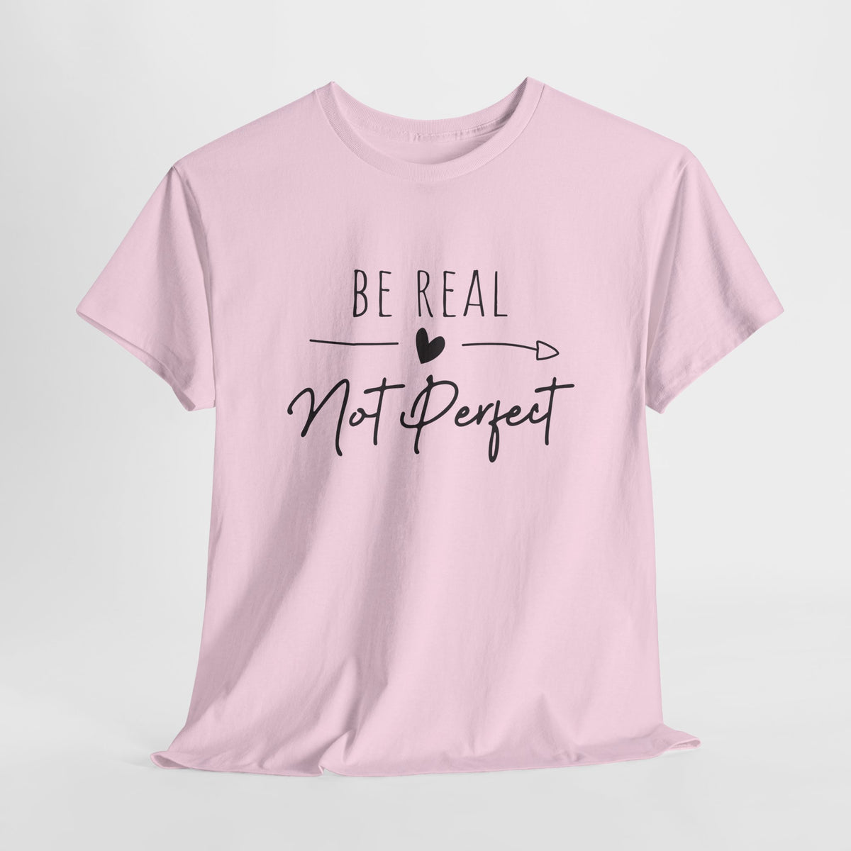 Sei Du selbst - Sei Echt und nicht Perfekt - Be Real Not Perfect - Unisex Shirt