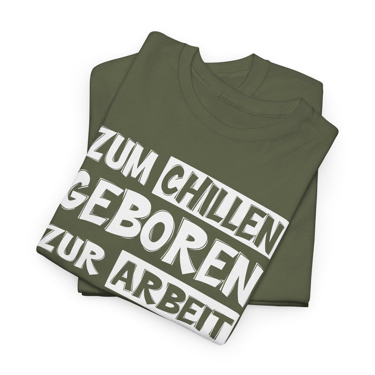 Zum Chillen geboren - Lustiges T-Shirt für Arbeitsmuffel