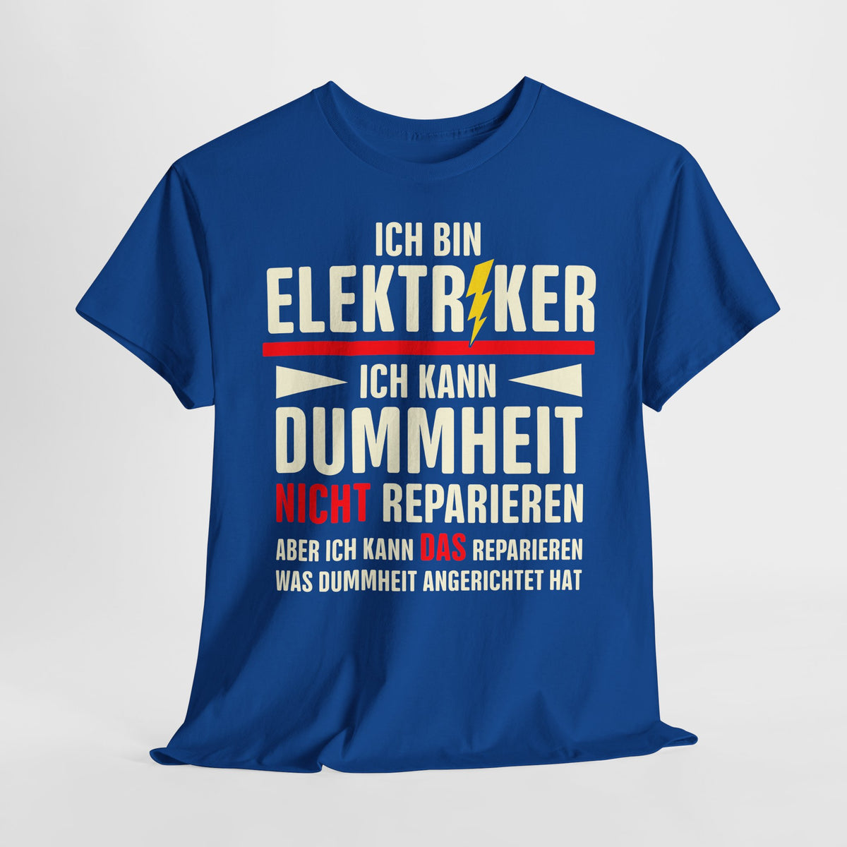 Bin Elektriker kann Dummheit nicht reparieren Lustiges T-Shirt