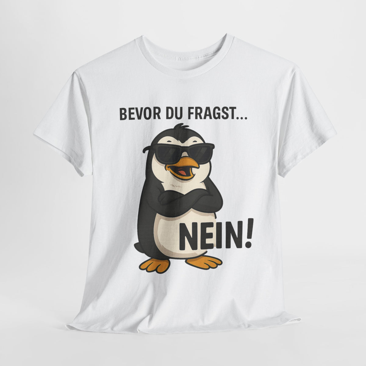 Lustiger Pinguin - Bevor Du Fragst Nein - Lustig T-Shirt