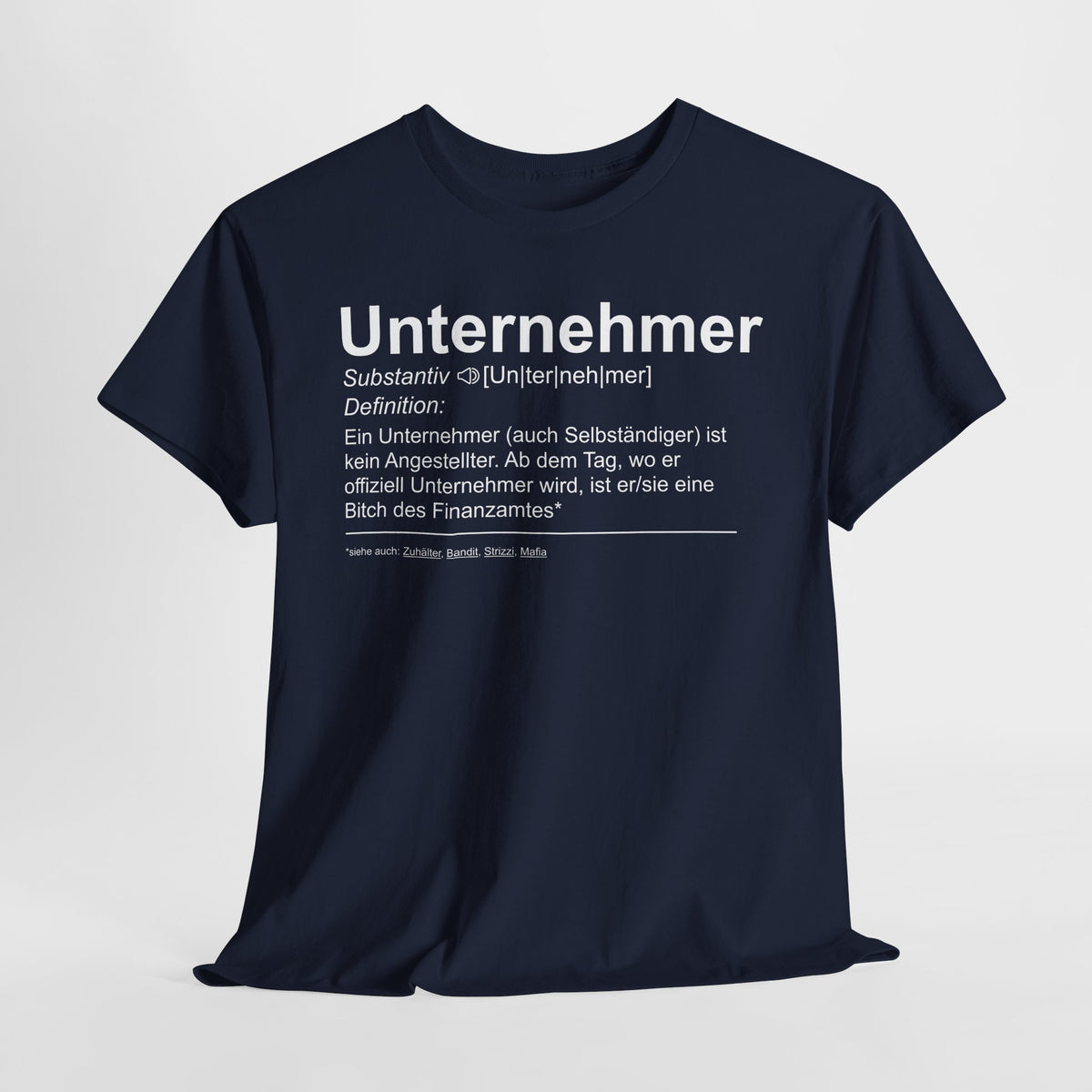 Unternehmer Definition Shirt - Finanzamt Bit*ch - für Selbständige - Lustiges Männer T-Shirt