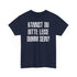Kannst Du bitte Leise Dumm sein - Lustiges Sarkastisches T-Shirt
