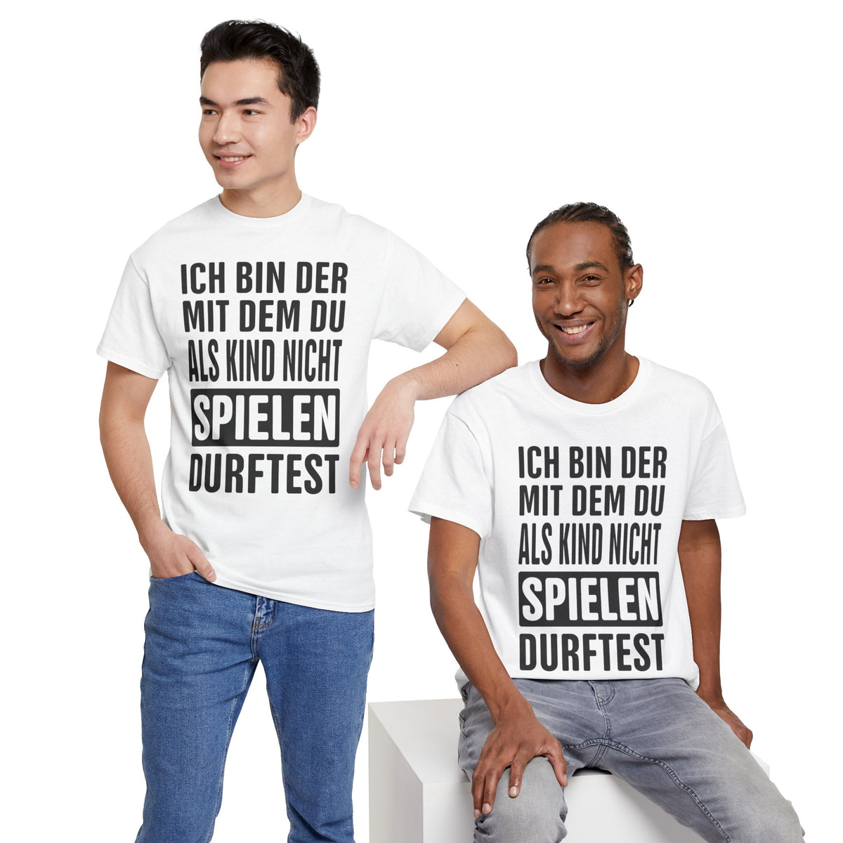 Ich bin der mit dem du als Kind nicht spielen durftest Lustiges T-Shirt