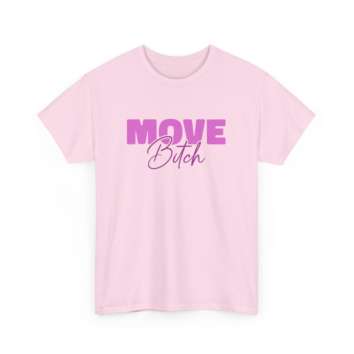 Move Bi*ch - Geh weiter - Lustiges T-Shirt