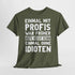 Lustige Sprüche Shirt Einmal mit Profis war früher - Sarkasmus Lustiges T-Shirt