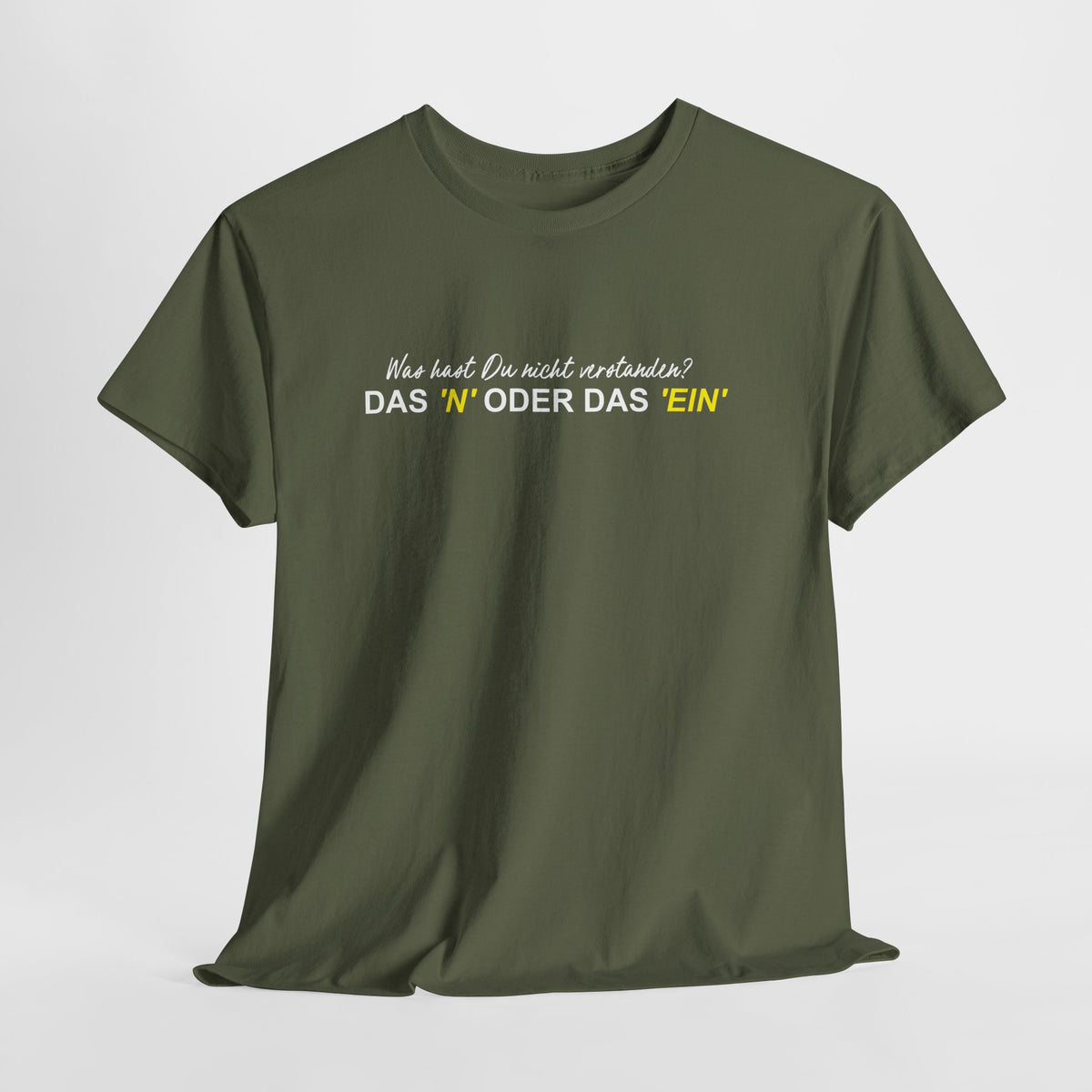 Lustiges Sprüche T-Shirt – „WAS HAST DU NICHT VERSTANDEN? DAS N ODER DAS EIN“