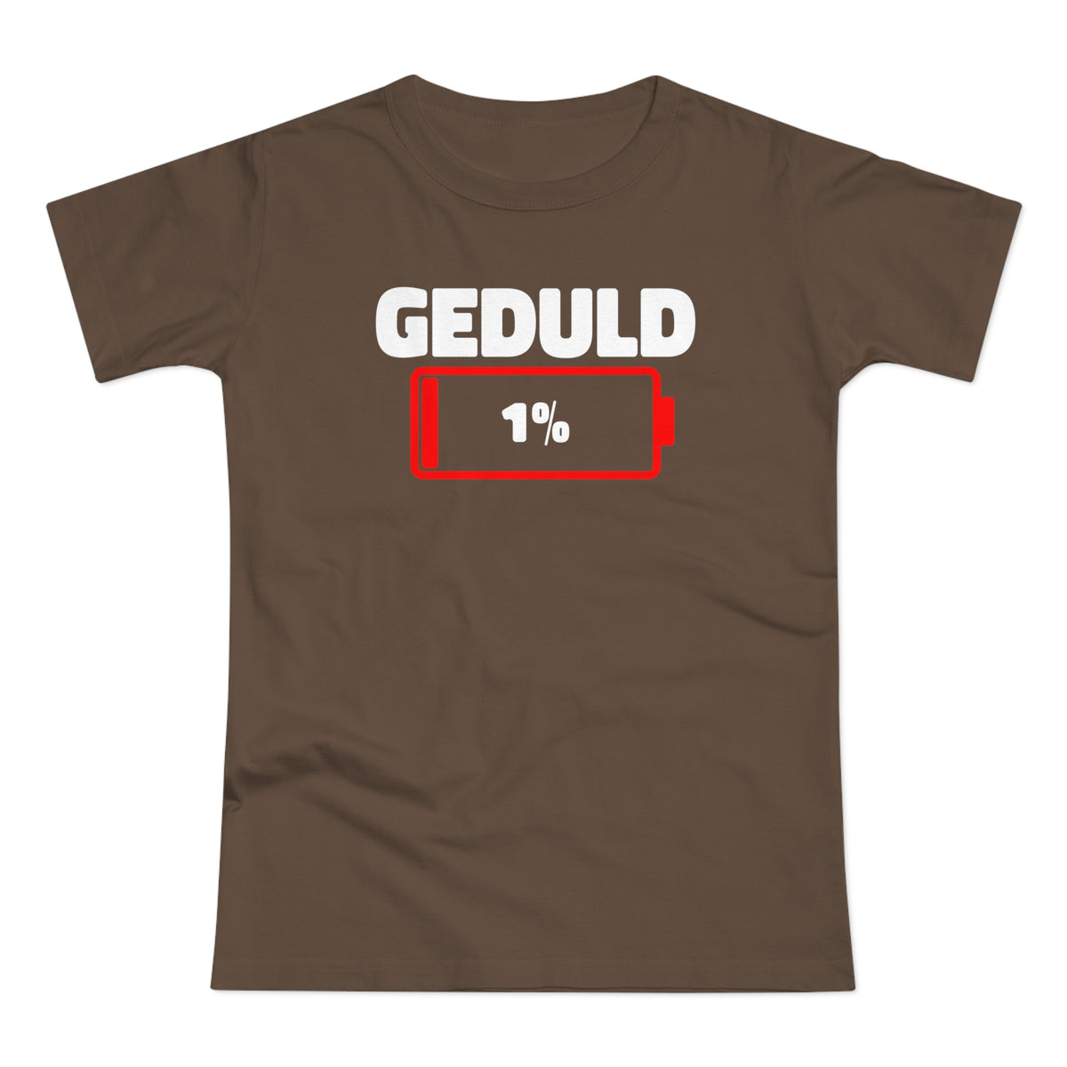 Geduld 1% Lustige Sprüche für Frauen - Witziges Frauen T-Shirt