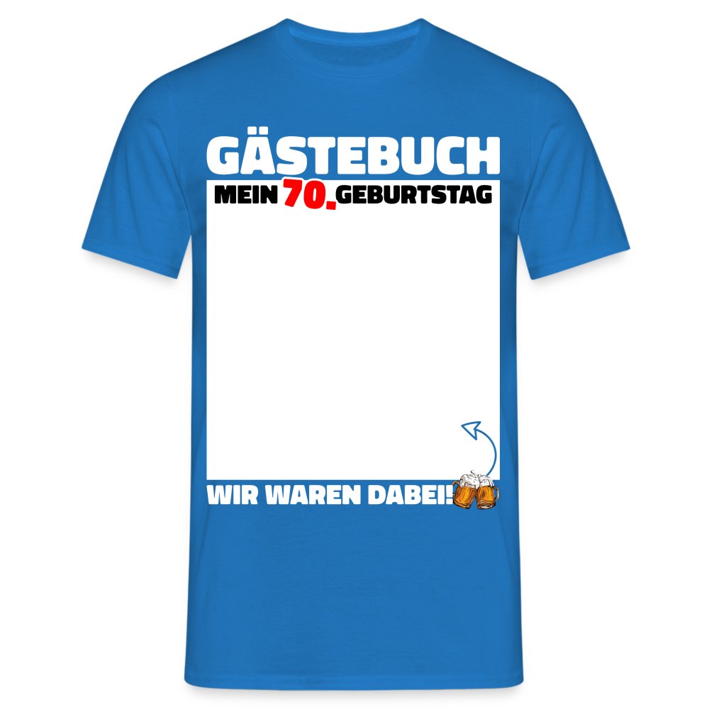 70. Geburtstag Gästebuch - WIR WAREN DABEI - Lustiges Geschenk T-Shirt - Royalblau