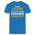 Ich bin Elektriker - Ich Habe Immer Recht - Lustiges Geschenk Shirt für Elektriker - Royalblau