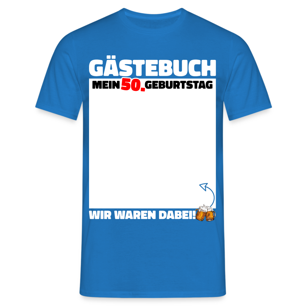 50. Geburtstag Gästebuch - WIR WAREN DABEI - Lustiges Geschenk T-Shirt - Royalblau