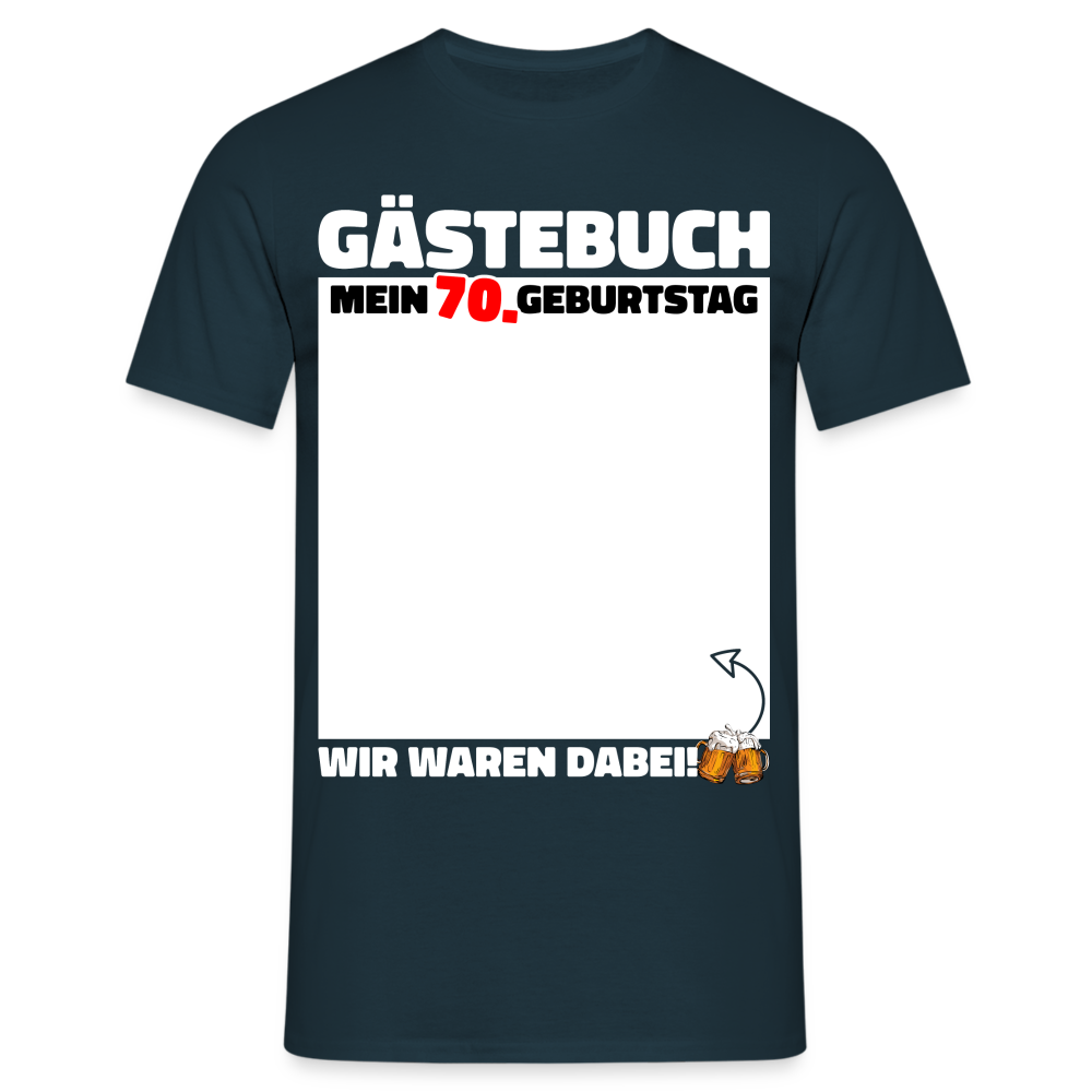 70. Geburtstag Gästebuch - WIR WAREN DABEI - Lustiges Geschenk T-Shirt - Navy