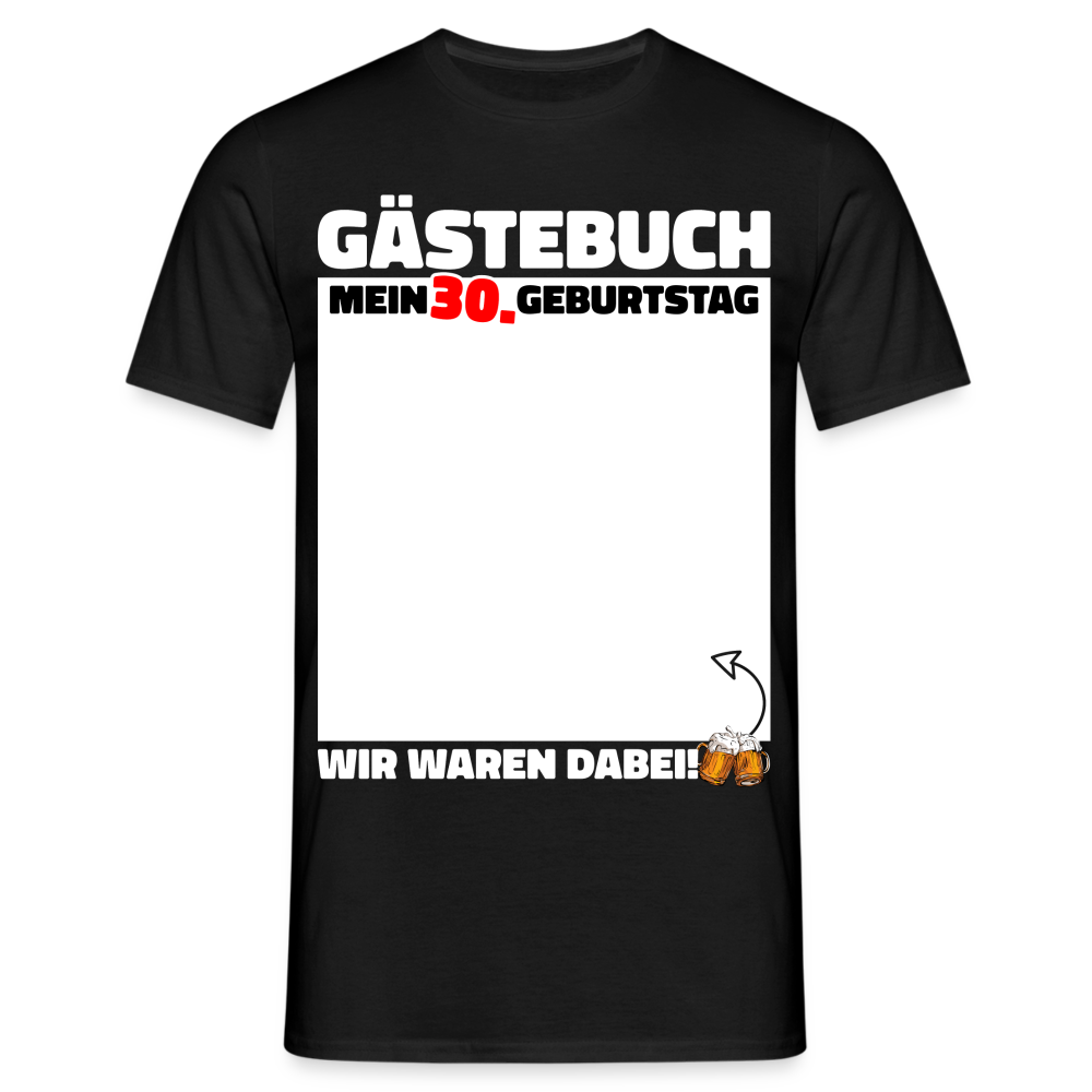 30. Geburtstag Gästebuch - WIR WAREN DABEI - Lustiges Geschenk T-Shirt - Schwarz