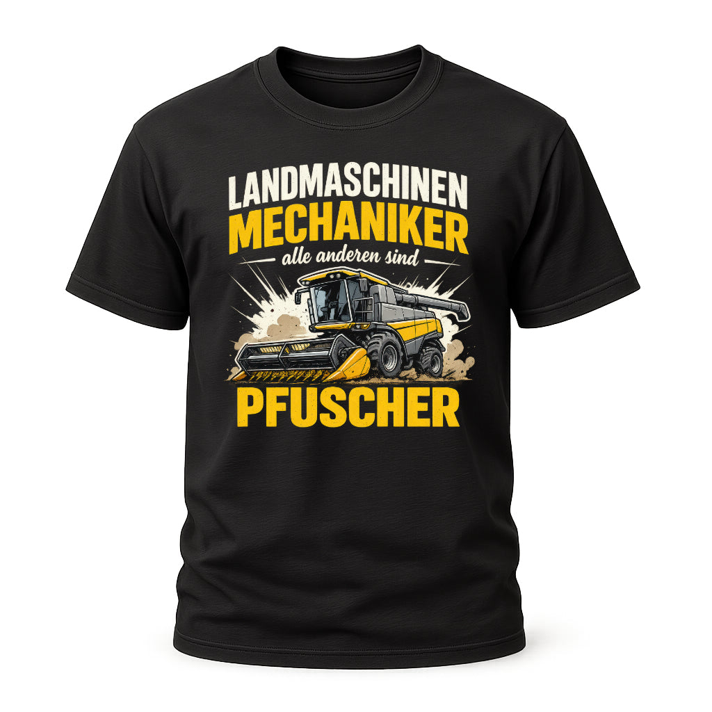 Landmaschinen Mechaniker alle anderen sind Pfuscher Lustiges Geschenk T-Shirt