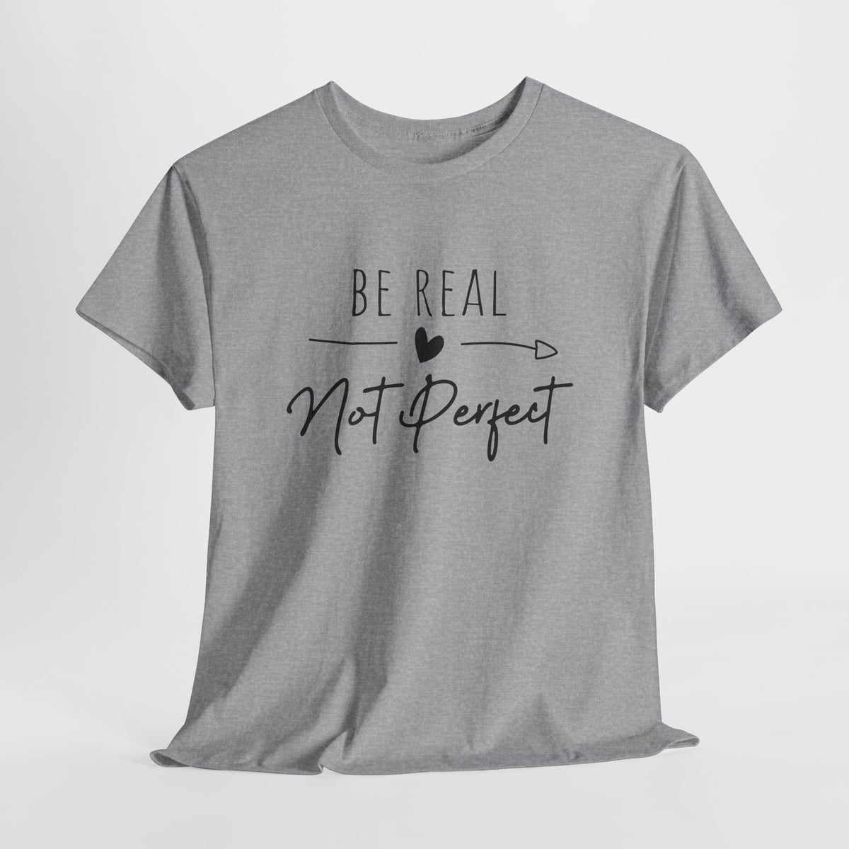 Sei Du selbst - Sei Echt und nicht Perfekt - Be Real Not Perfect - Unisex Shirt