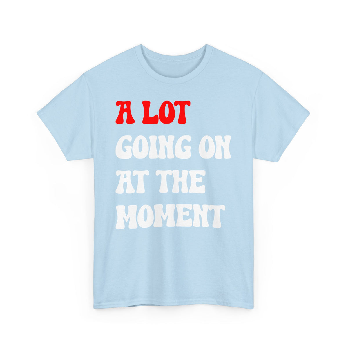 Copy of (Not) A Lot Going On At The Moment - T Swift - Lustiges Geschenk T-Shirt