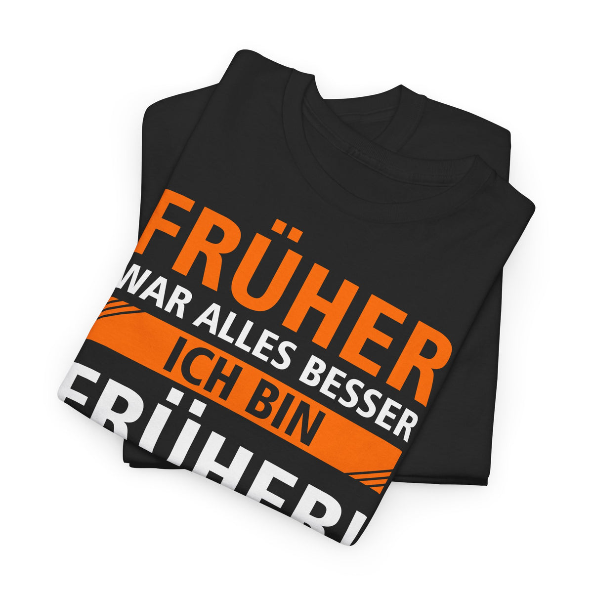 Früher war alles besser - Ich bin von Früher - Lustiges Geschenk Shirt
