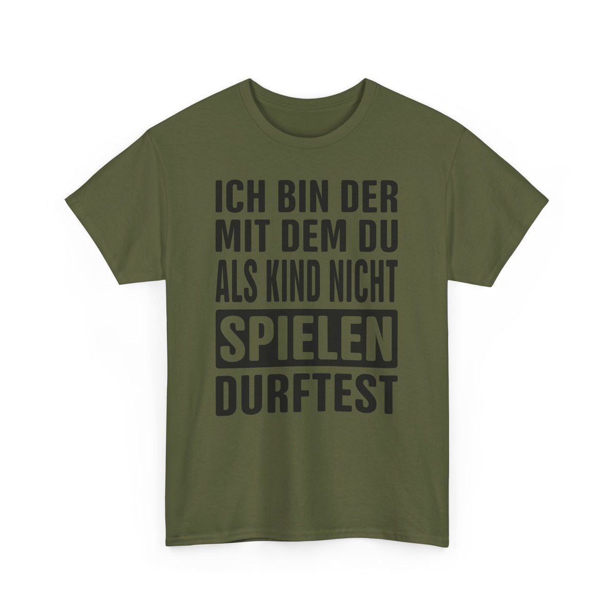 Ich bin der mit dem du als Kind nicht spielen durftest Lustiges T-Shirt