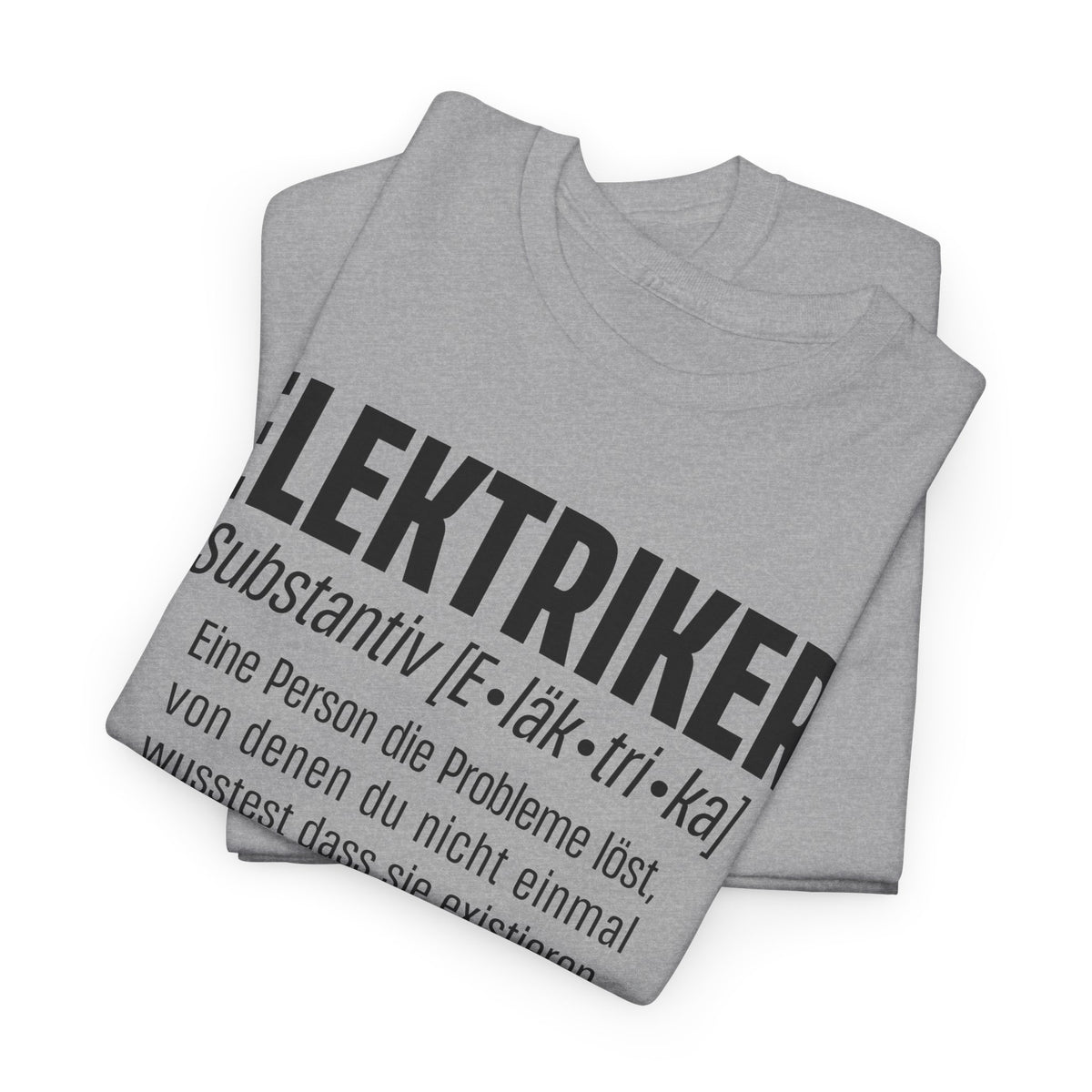 Elektriker Shirt - Lustiger Spruch - Witziges Geschenk für Elektriker - Unisex T-Shirt