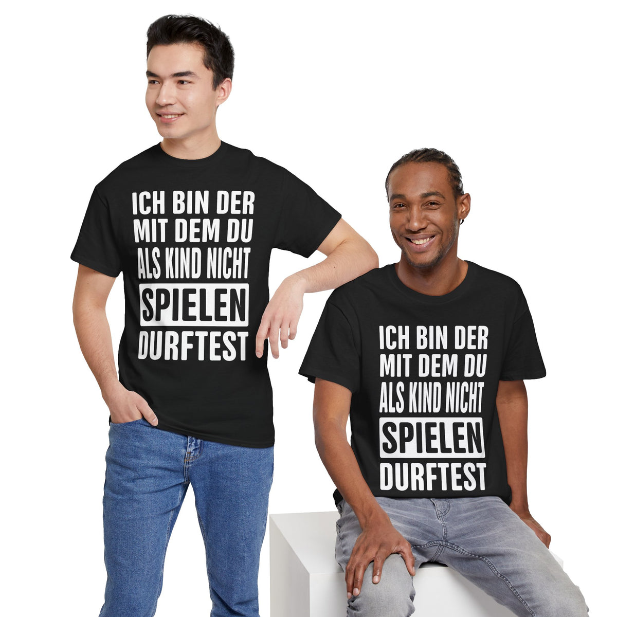 Ich bin der mit dem du als Kind nicht spielen durftest Lustiges T-Shirt