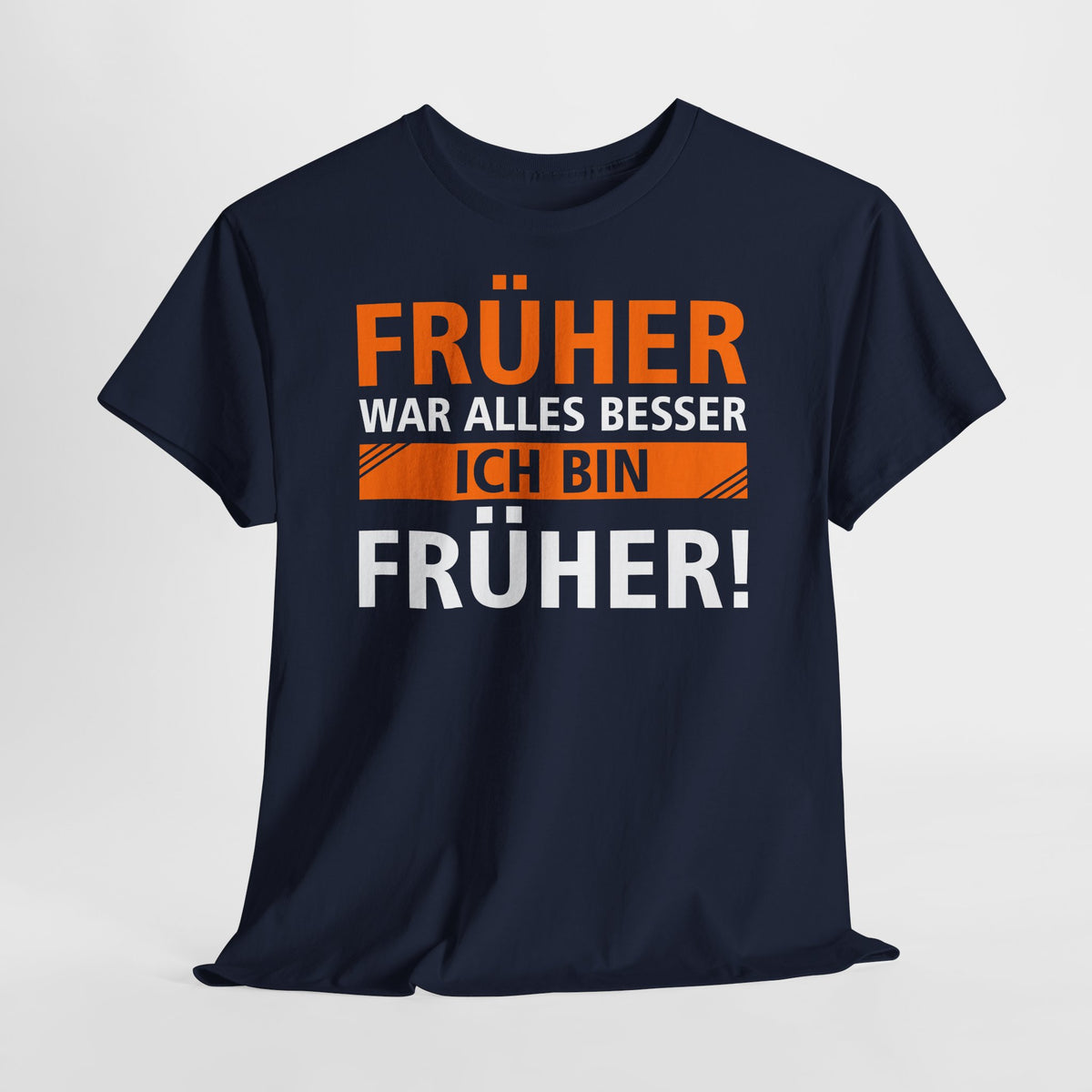 Früher war alles besser - Ich bin von Früher - Lustiges Geschenk Shirt