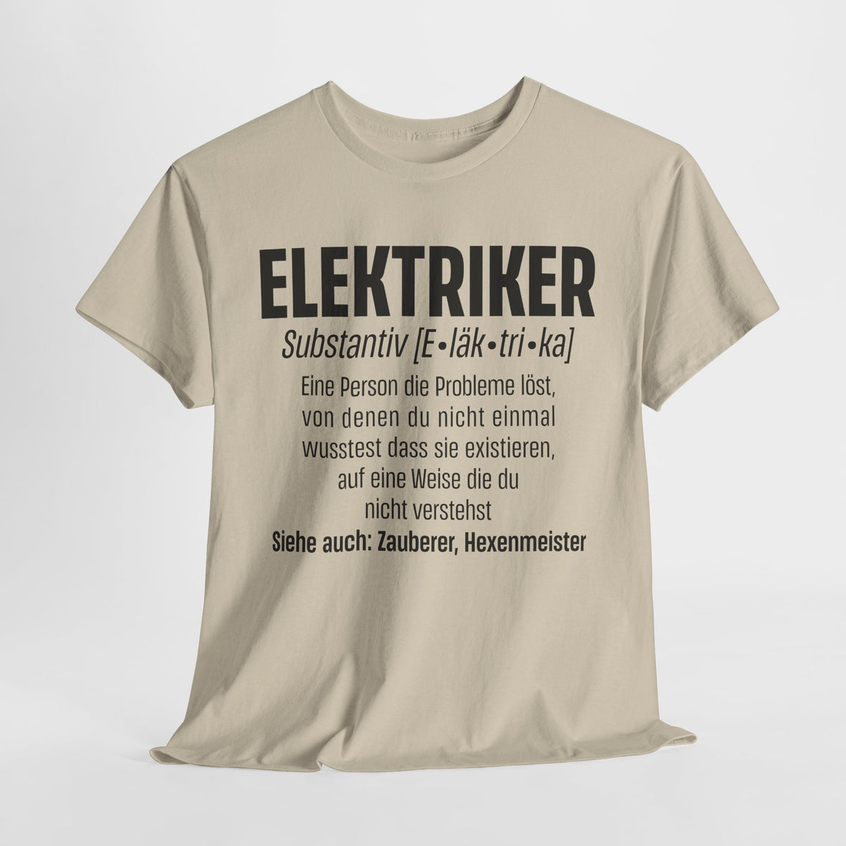 Elektriker Shirt - Lustiger Spruch - Witziges Geschenk für Elektriker - Unisex T-Shirt