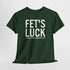 Fets Luck Lustiges T-Shirt