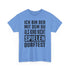 Ich bin der mit dem du als Kind nicht spielen durftest Lustiges T-Shirt