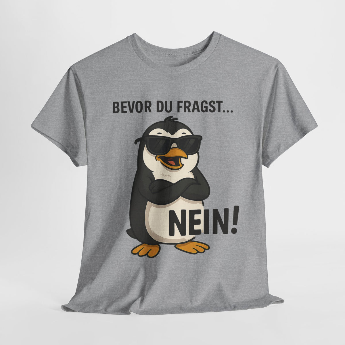 Lustiger Pinguin - Bevor Du Fragst Nein - Lustig T-Shirt