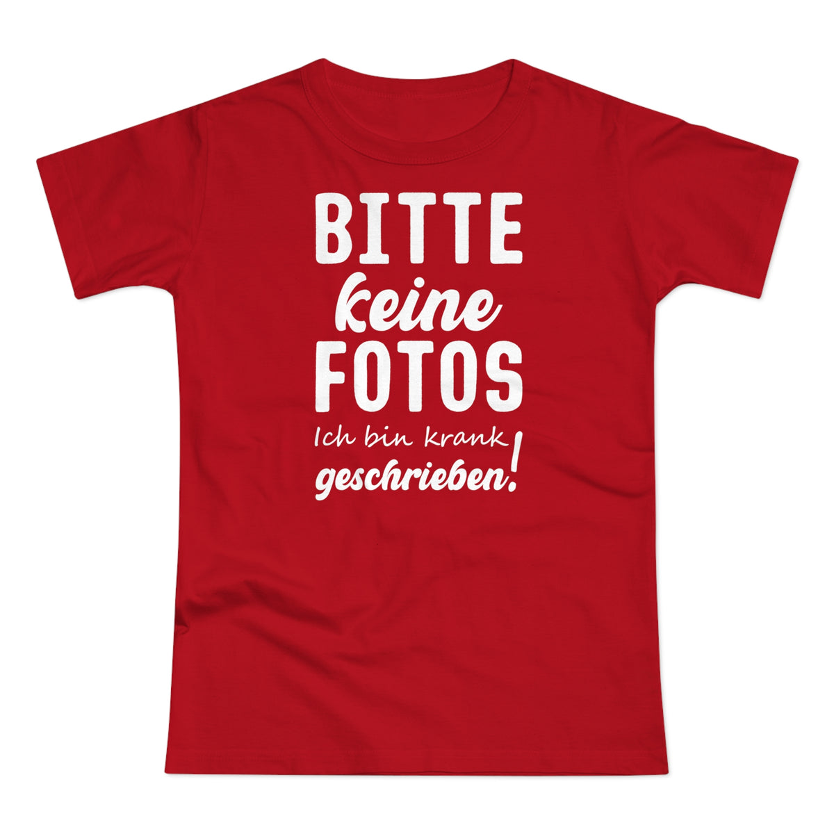 Bitte keine Fotos - bin krank geschrieben - Lustiges Frauen T-Shirt