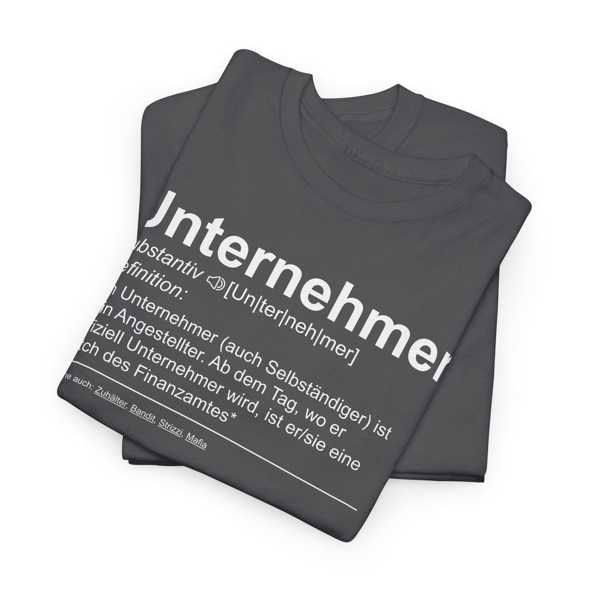 Unternehmer Definition Shirt - Finanzamt Bit*ch - für Selbständige - Lustiges Männer T-Shirt