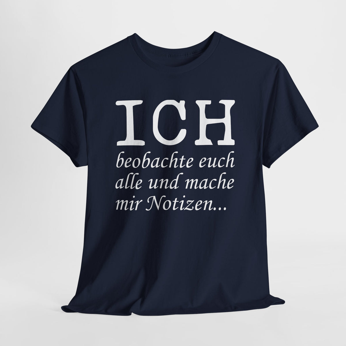 Lustiges T-Shirt mit Spruch Ich beobachte euch alle und mache mir Notizen Fun T-Shirt