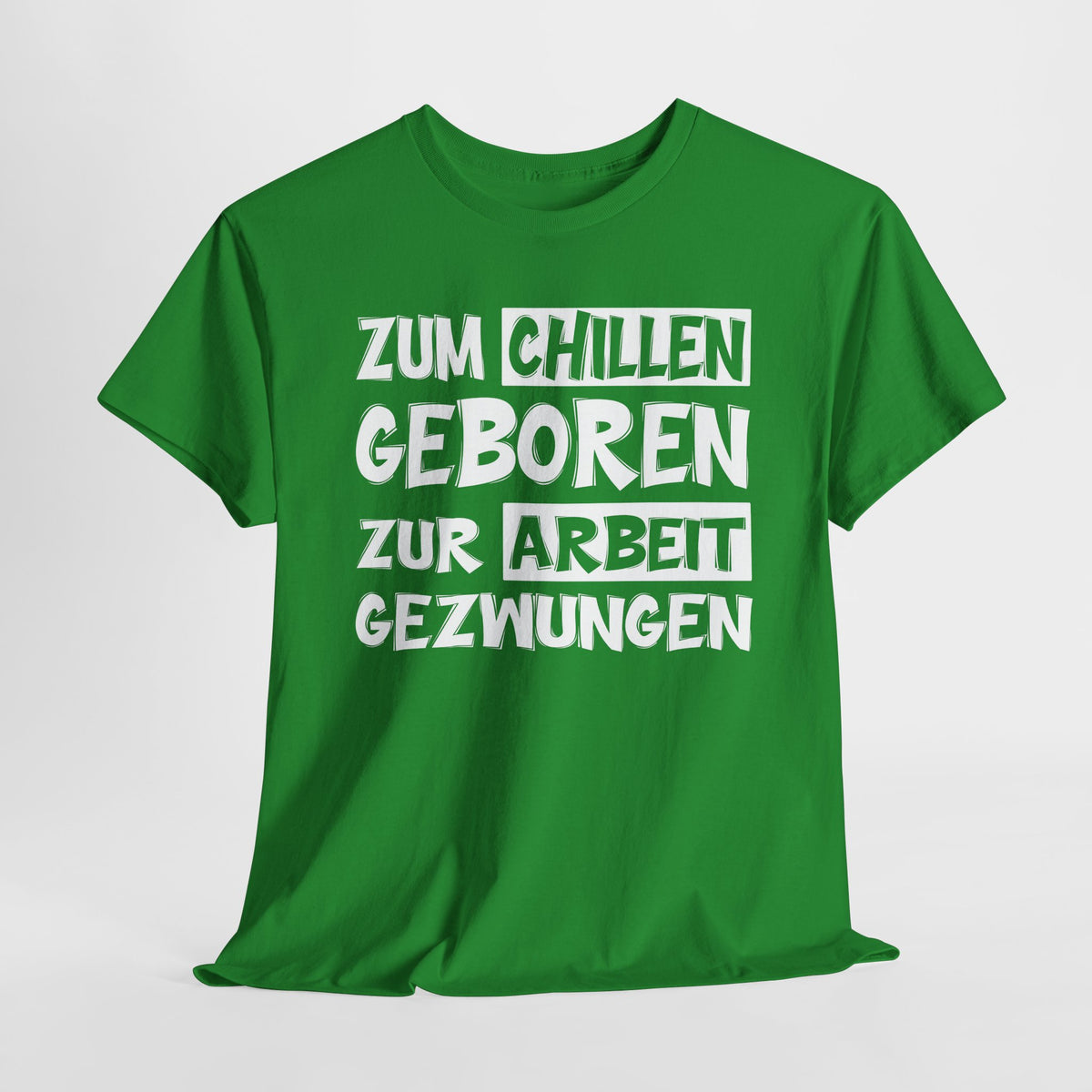 Zum Chillen geboren - Lustiges T-Shirt für Arbeitsmuffel