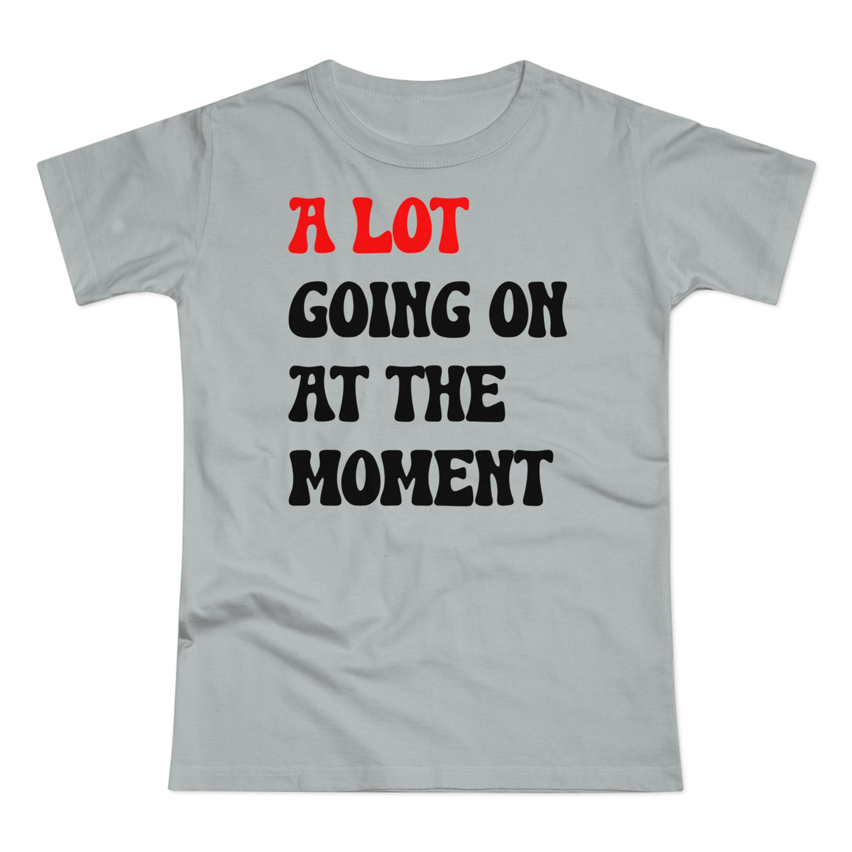 (Not) A Lot Going On At The Moment - T Swift - Lustiges Damen T-Shirt