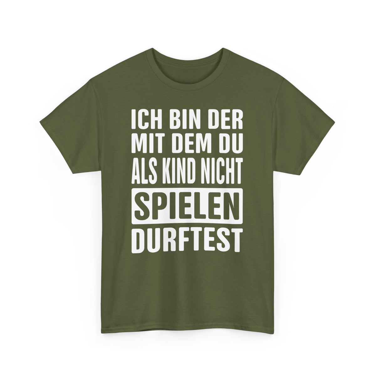 Ich bin der mit dem du als Kind nicht spielen durftest Lustiges T-Shirt
