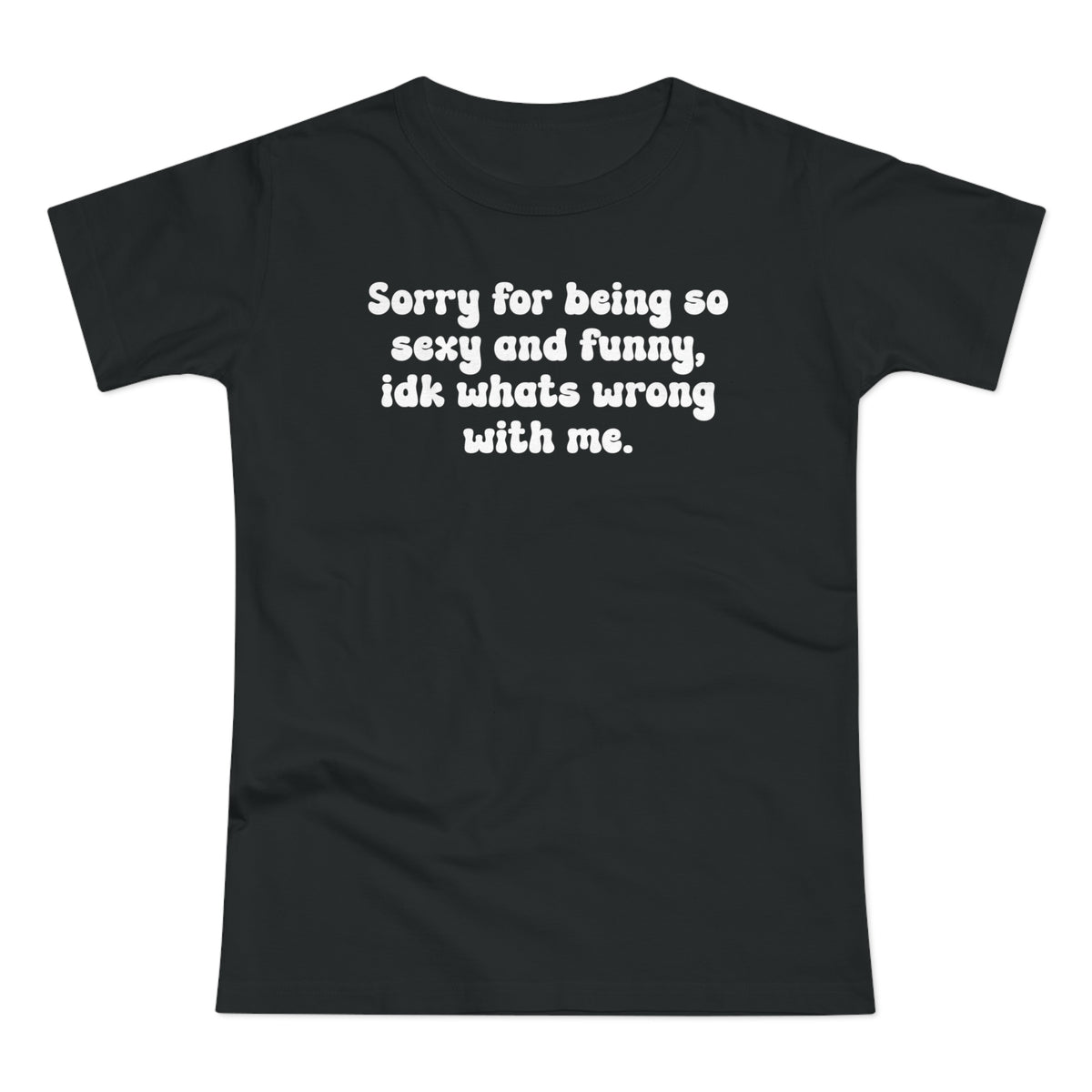 sorry for being so se*y and funny - Lustig T-Shirt Frauen Premium T-Shirt
