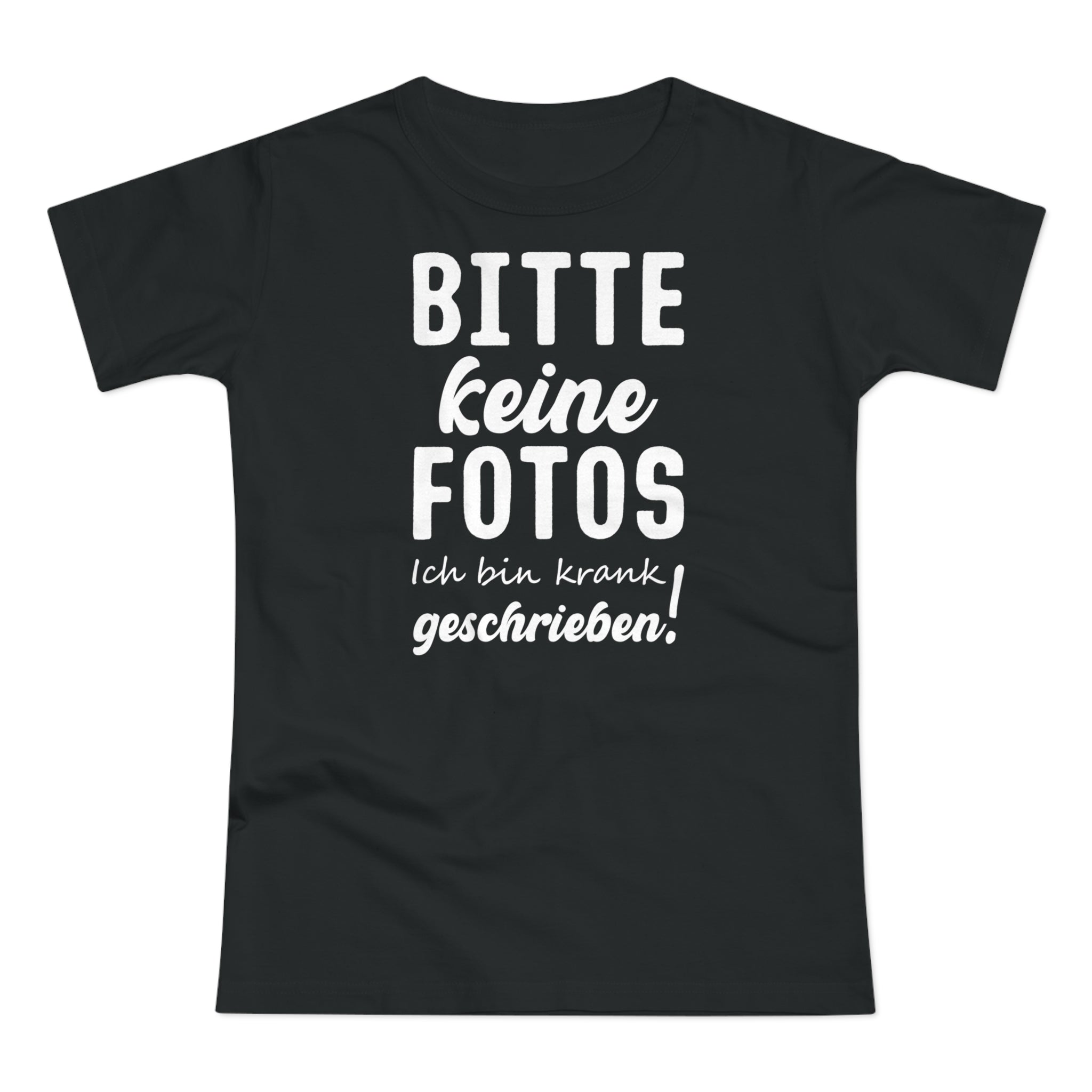Bitte keine Fotos - bin krank geschrieben - Lustiges Frauen T-Shirt