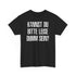 Kannst Du bitte Leise Dumm sein - Lustiges Sarkastisches T-Shirt