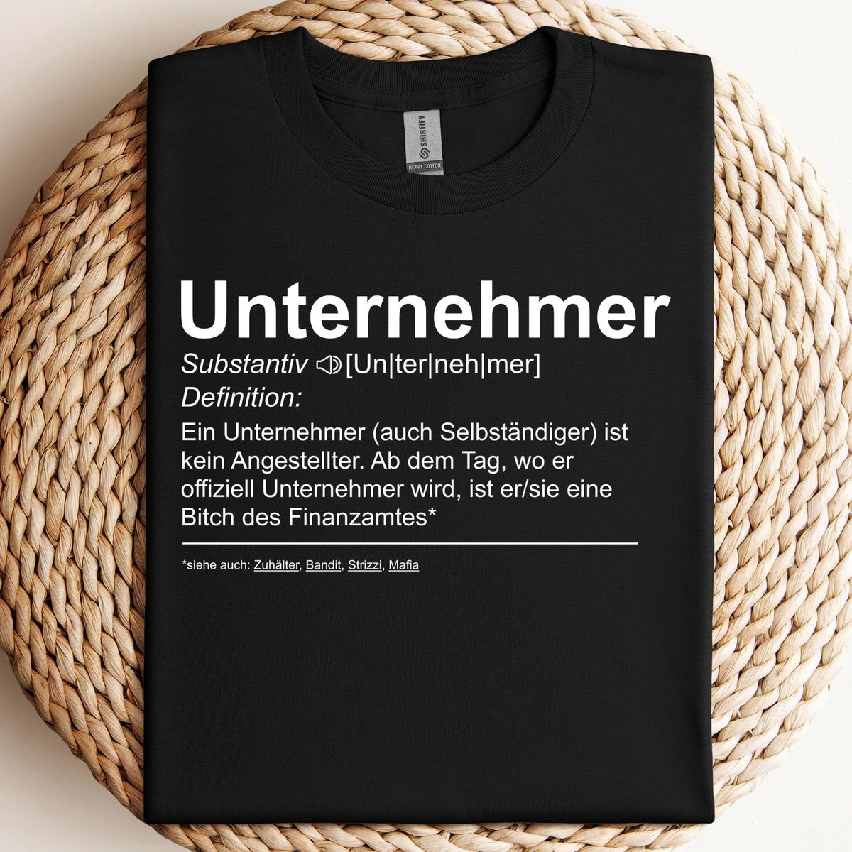 Unternehmer Definition Shirt - Finanzamt Bit*ch - für Selbständige - Lustiges Männer T-Shirt