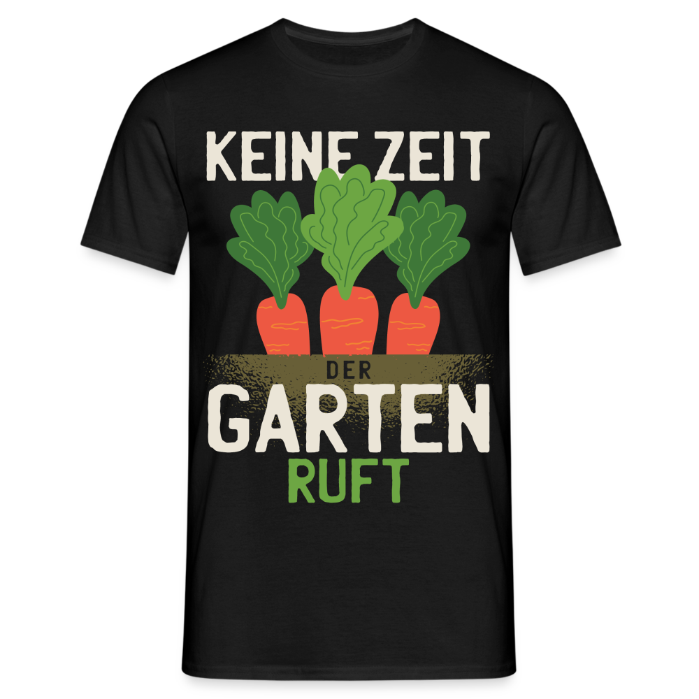 Garten Gärtner Shirt Keine Zeit Der Garten Ruft T-Shirt - Schwarz