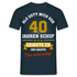 40. Geburtstag - Als Gott mich schuf grinste er - Listiges Geschenk T-Shirt - Navy