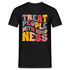 Kindness Shirt Treat People With Kindness Mental Health Geschenk T-Shirt - Schwarz