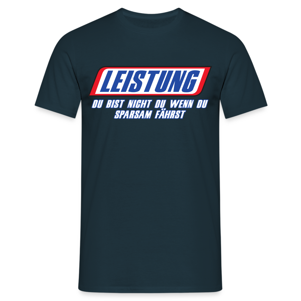 Leistung Du bist nicht du wenn du sparsam fährst Mechaniker Mechatroniker T-Shirt - Navy