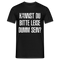 Kannst Du bitte Leide Dumm sein - Lustiges Sarkastisches T-Shirt - Schwarz